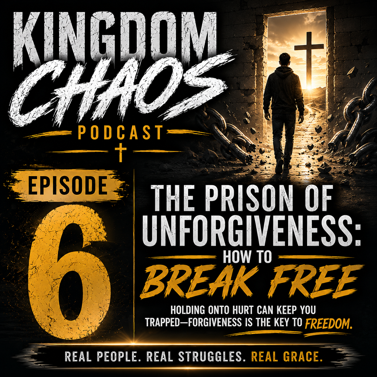 Episode 6 - The Prison of Unforgiveness: How to Break Free