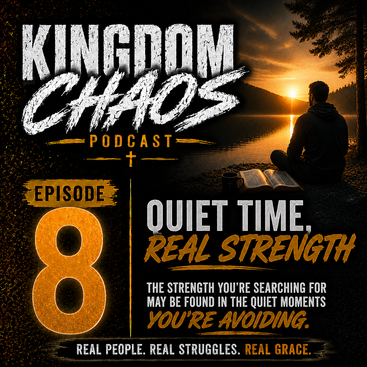 Episode 8 - Quiet Time, Real Strength