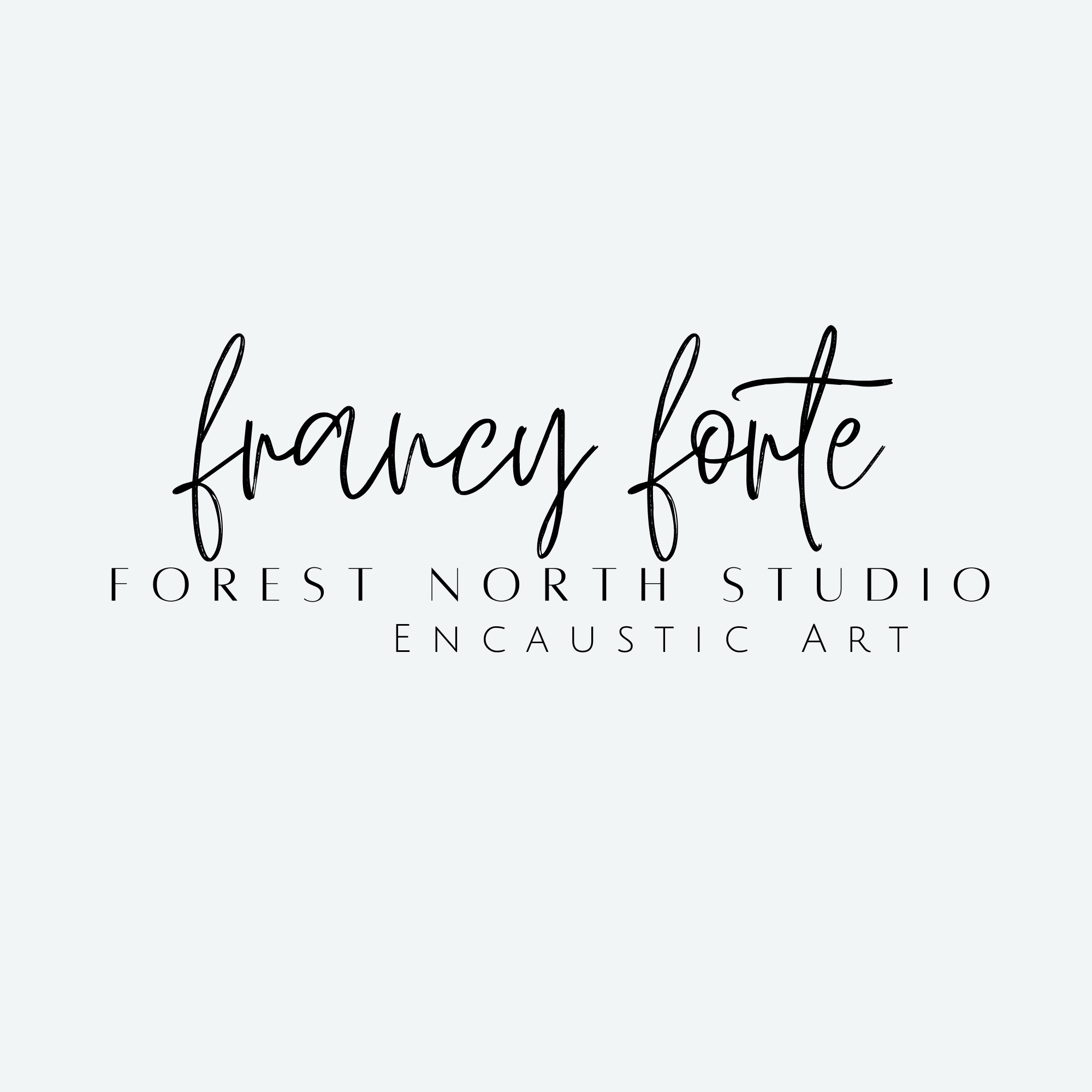 Close-up of a handwritten sign that reads "forest north studio encaustic art" on a light background.
