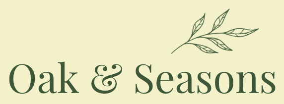 Oak &amp; Seasons