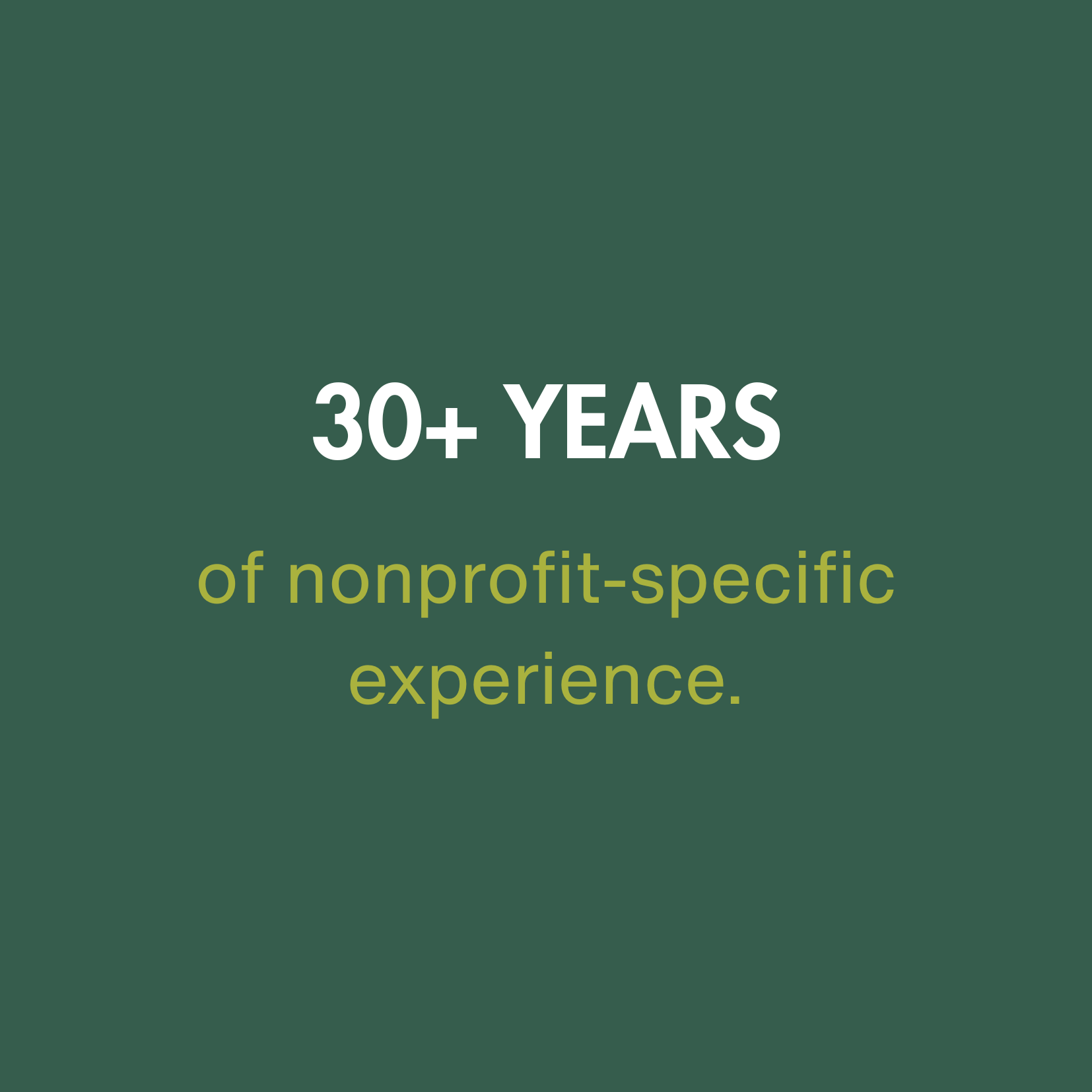 30+ years of nonprofit-specific experience