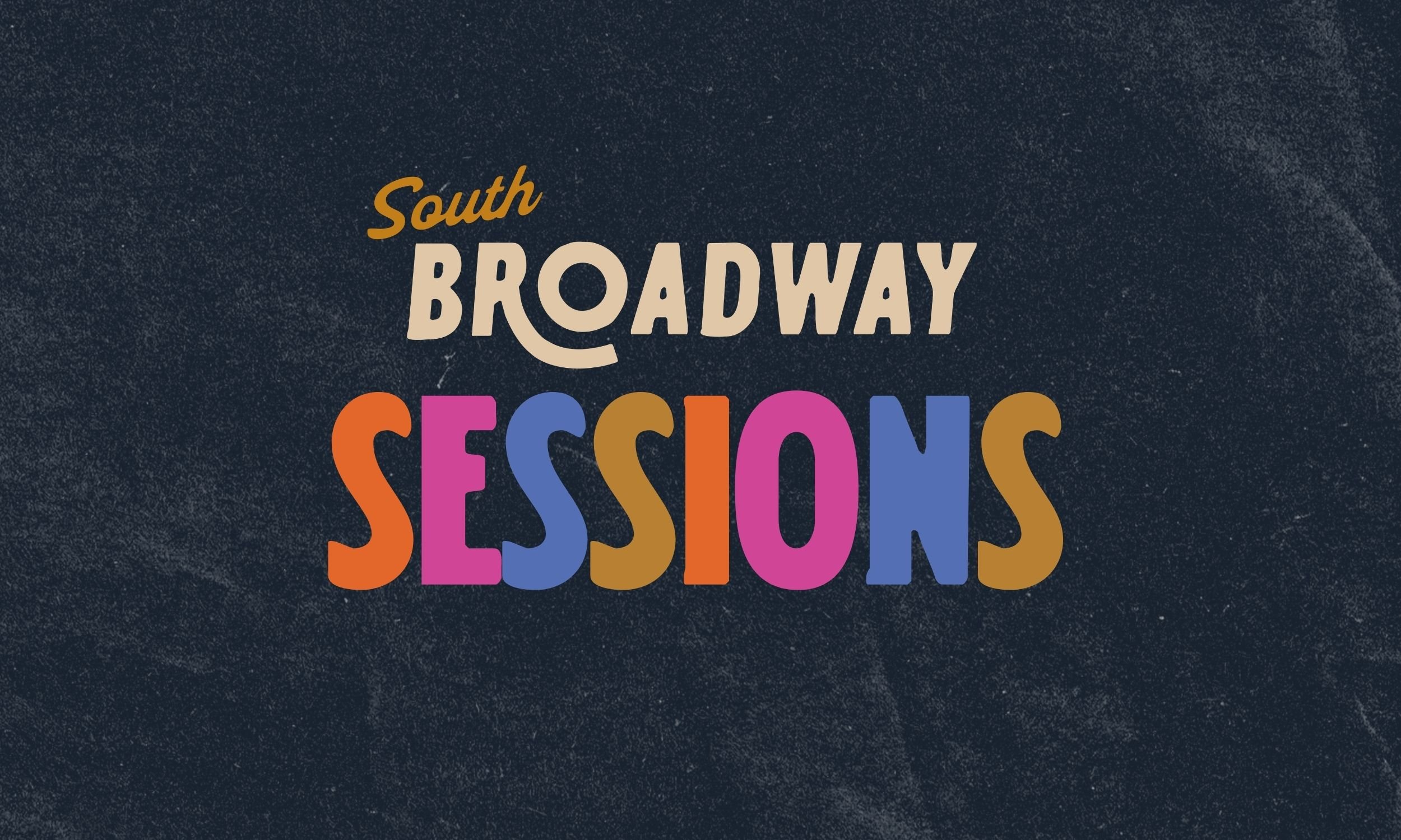 South Broadway Sessions