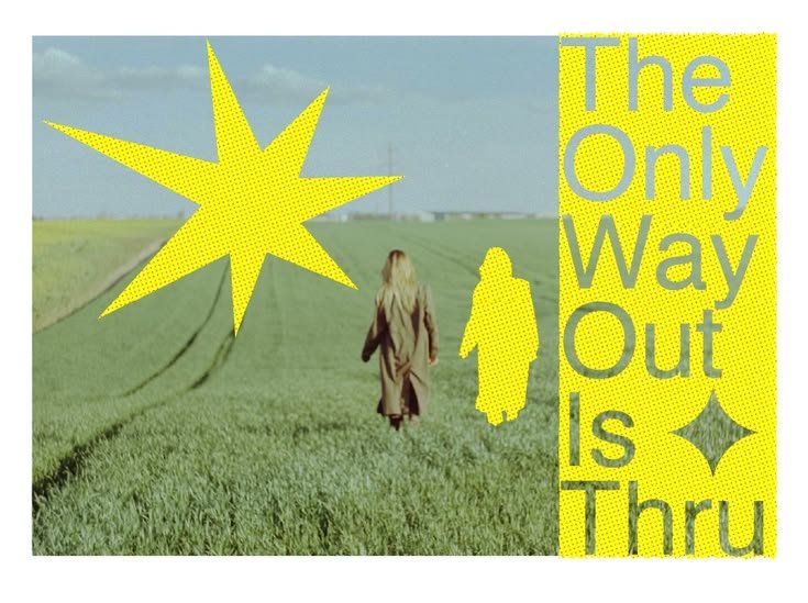 A rural green field with two people walking away, one in a brown coat and the other in a yellow dress. Overlaid with a large yellow star and text that reads "The Only Way Out Is Thru" in bright yellow and green. The background is partly cloudy.