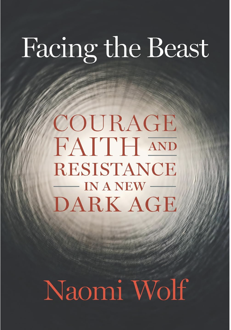 Book cover titled 'Facing the Beast' by Naomi Wolf, with a dark background and a circular tunnel-like design surrounding the title and author's name.