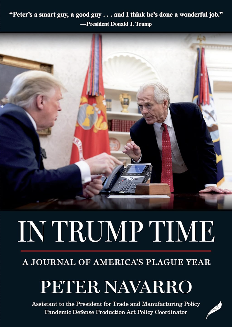 Book cover of "In Trump Time" by Peter Navarro, featuring a photograph of President Donald Trump and a man in a suit with flags in the background, and a quote at the top about Peter.