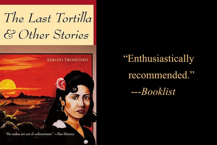 The Last Tortilla, by Sergio Troncoso