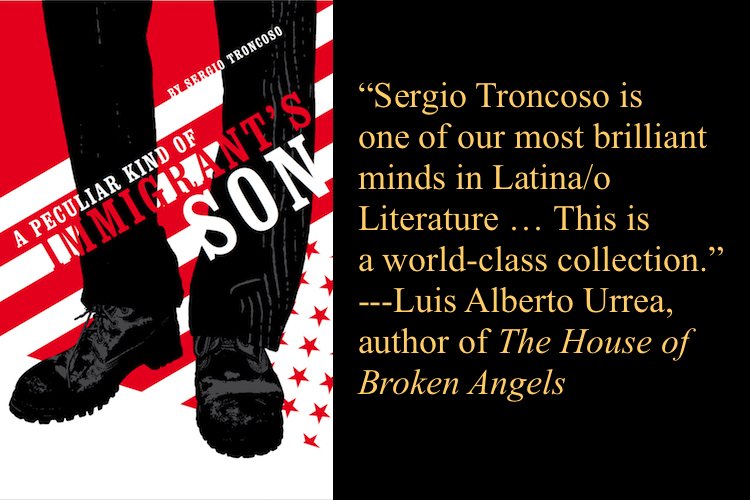 A Peculiar Kind of Immigrant's Son, by Sergio Troncoso