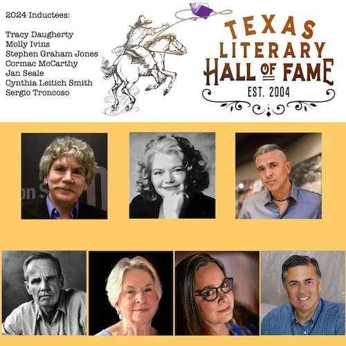 Texas Literary Hall of Fame inductees, Tracy Daugherty, Molly Ivins, Stephen Graham Jones, Cormac McCarthy, Jan Seale, Cynthia Leitich Smith, Sergio Troncoso, 2024.