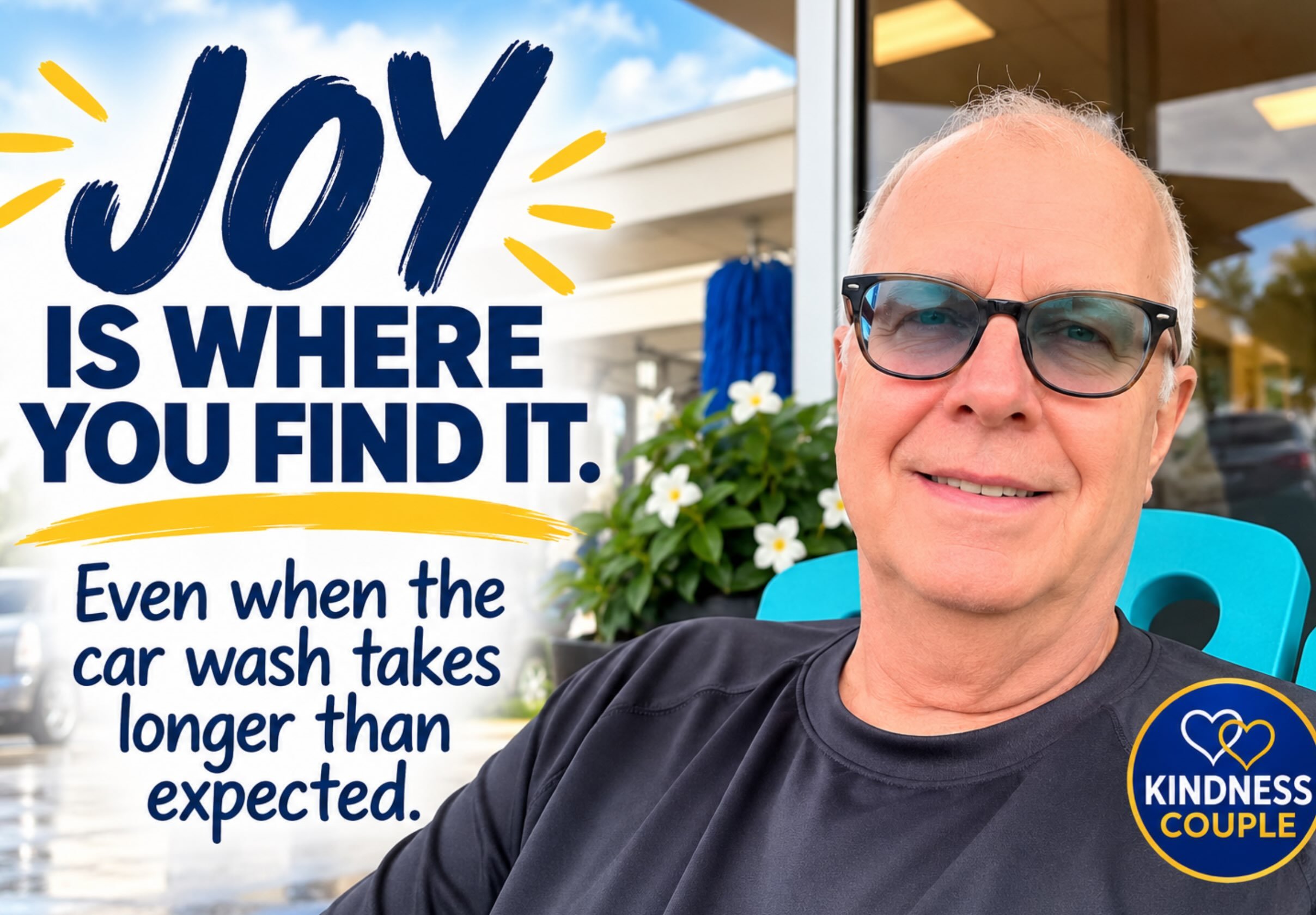 JOY IS WHERE YOU FIND IT!

Today&rsquo;s lesson in patience came courtesy of a car wash that was taking a little longer than expected!

I could have gotten frustrated, watched the clock, and complained about the wait. Instead, I found a comfortable c