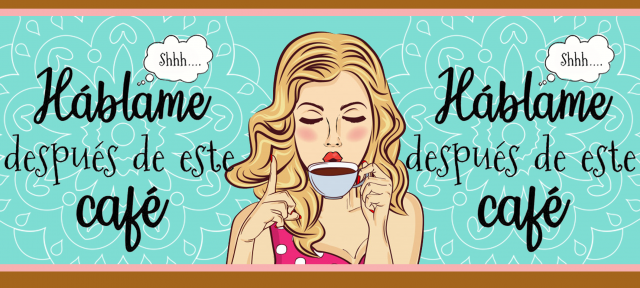 AFICIONADOS AL CAFE  phoca_thumb_l_plantilla-taza-hablame-despues-cafe.png
