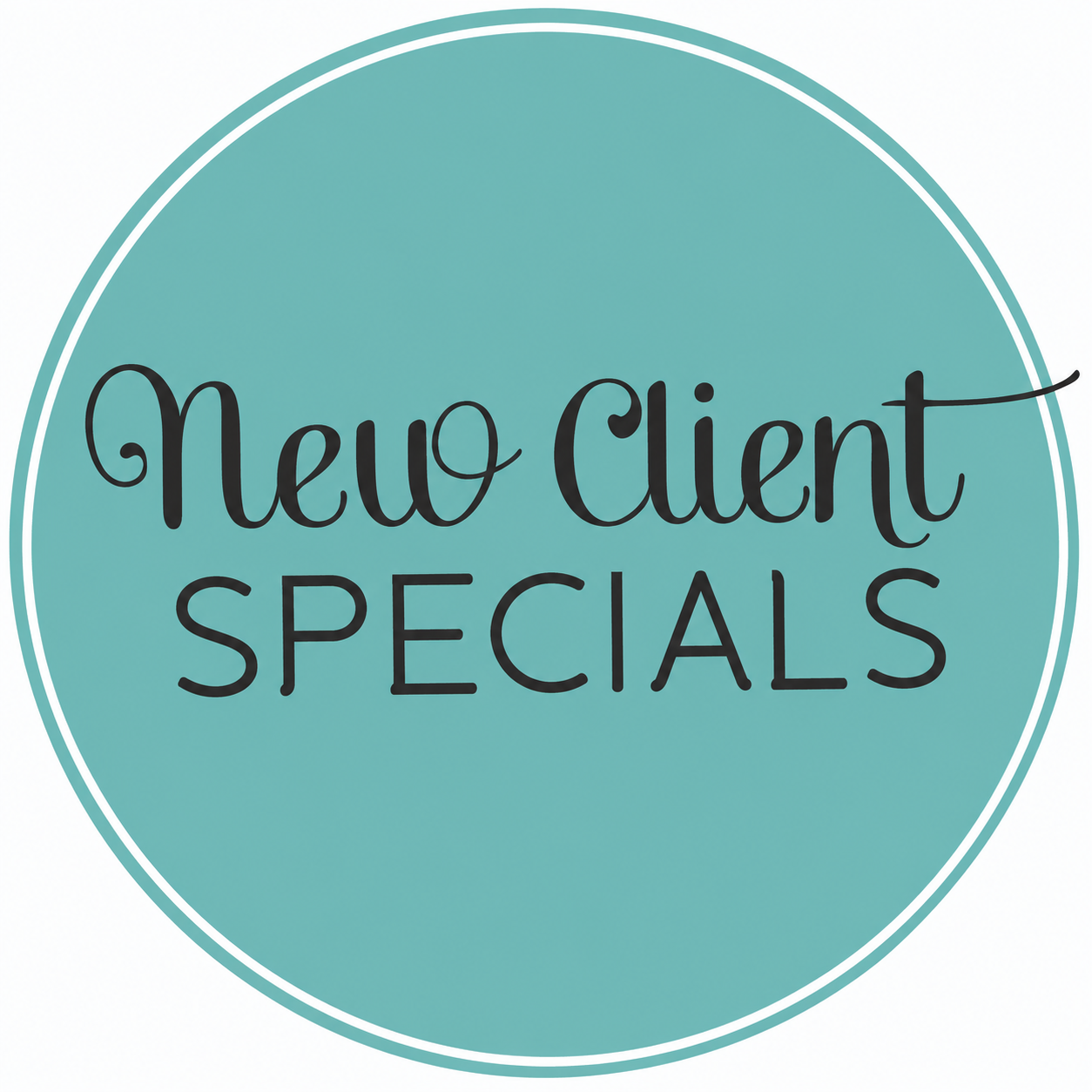 A round sign with a teal gradient background and white border, displaying the text 'New Client Specials' in black, cursive and block fonts.