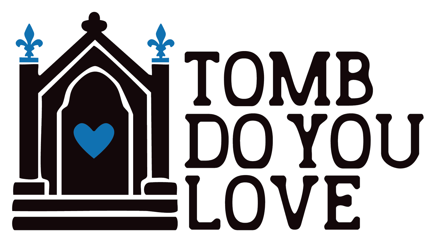 Tomb Do You Love