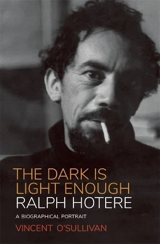 Book cover featuring a black and white portrait of Ralph Hoter with a cigarette in his mouth, titled 'The Dark is Light Enough,' written by Vincent O'Sullivan.