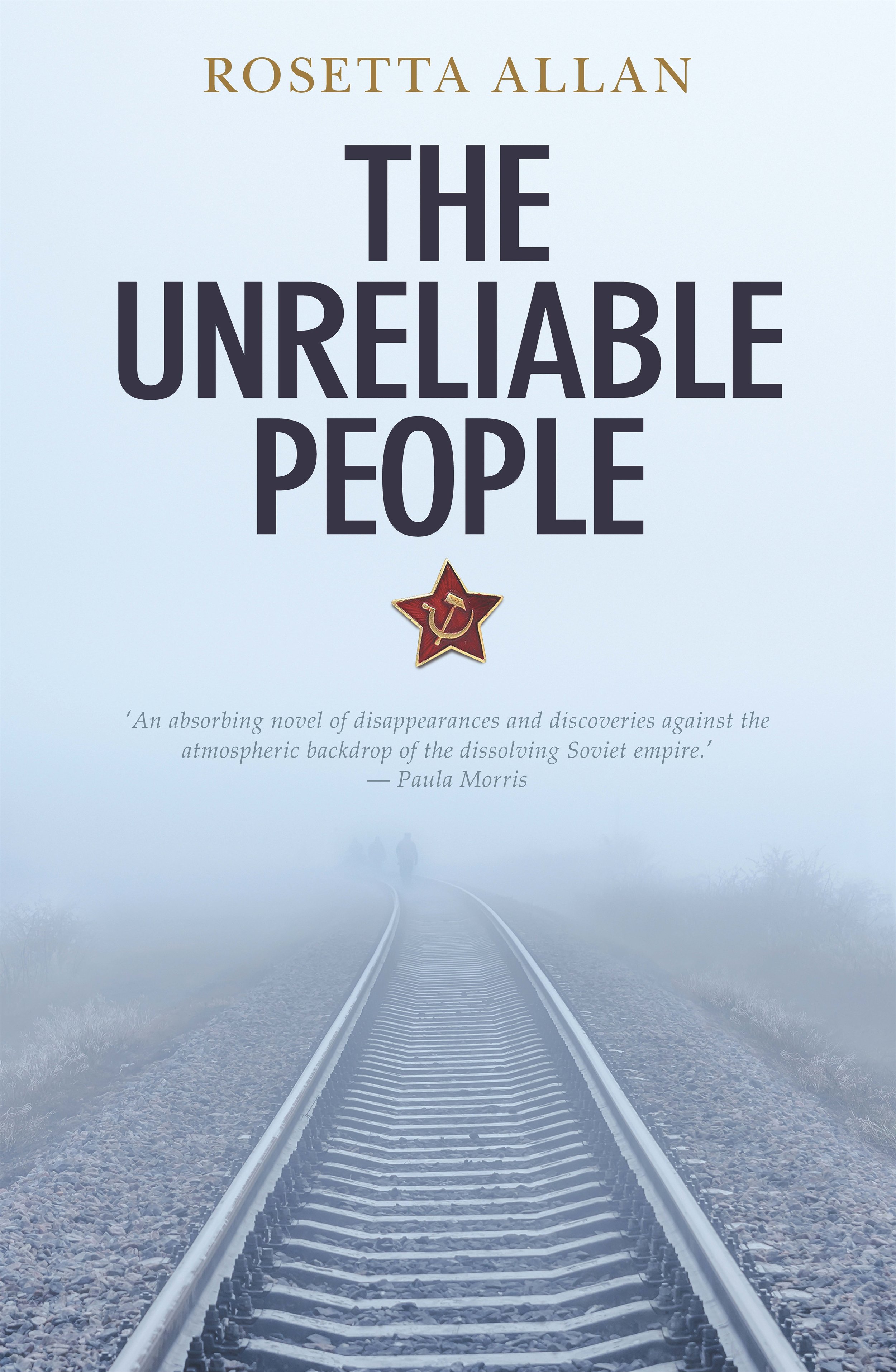 Book cover of 'The Unreliable People' by Rosetta Allan featuring a foggy railway track and a quote from Paula Morris.