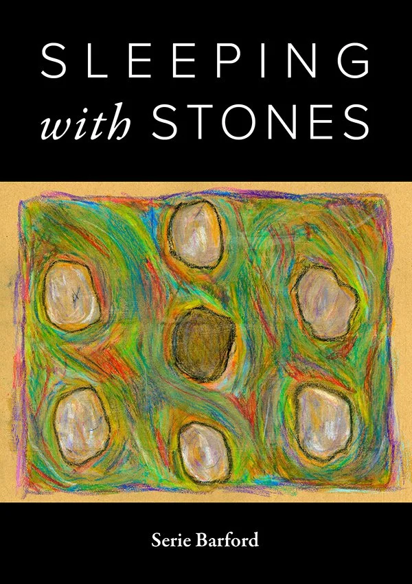 Book cover titled 'Sleeping with Stones' by Serie Barford. The cover features an abstract, colorful drawing of seven stones embedded in a textured surface.