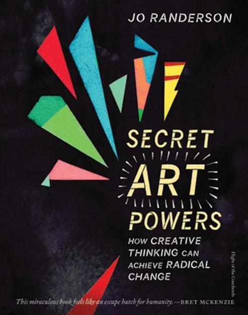 Book cover titled 'Secret Art Powers' by Jo Randerson with colorful geometric shapes and the subtitle 'How creative thinking can achieve radical change'.