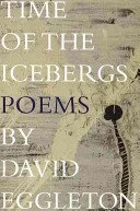 Book cover titled 'Time of the Icebergs' with the subtitle 'Poems by David Eggleton' and an illustration of a person standing on ice or water
