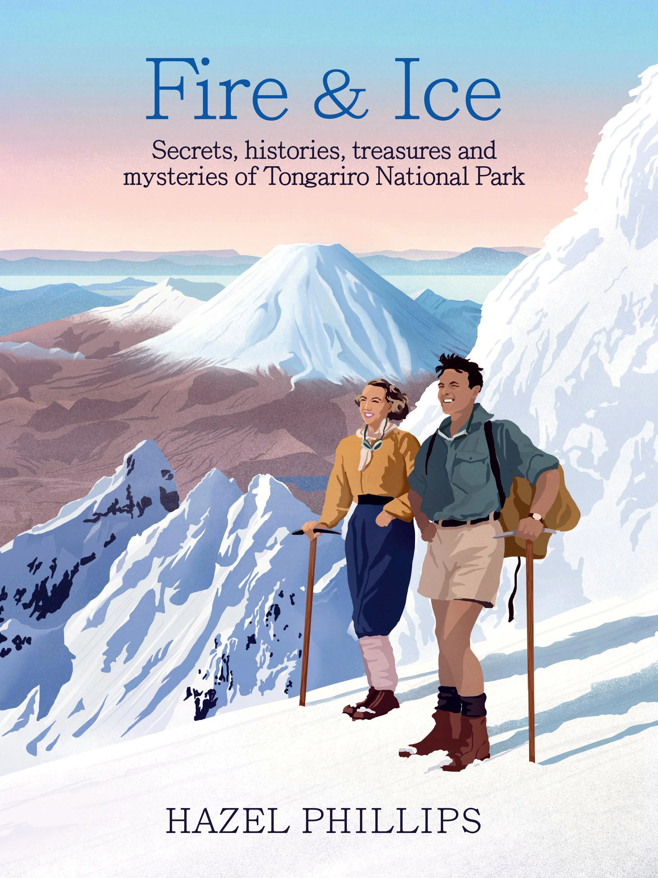 Book cover for 'Fire & Ice' by Hazel Phillips featuring two hikers standing on snowy mountain slopes with a mountain landscape and a volcano in the background.