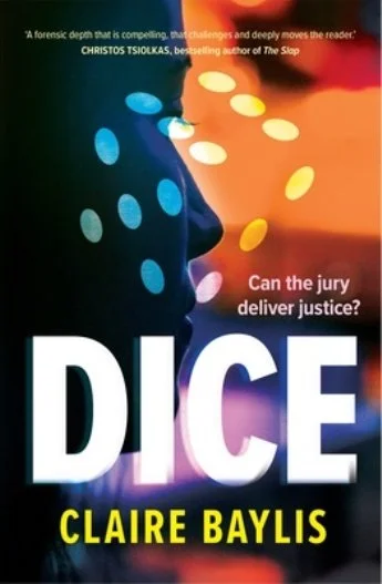 Book cover of 'DICE' by Claire Baylis, featuring a silhouette of a person's face with colorful lights and the tagline 'Can the jury deliver justice?'