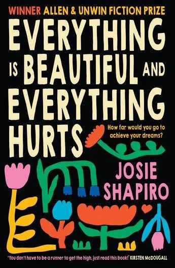 Book cover of 'Everything is Beautiful and Everything Hurts' by Josie Shapiro, with floral illustrations and quote