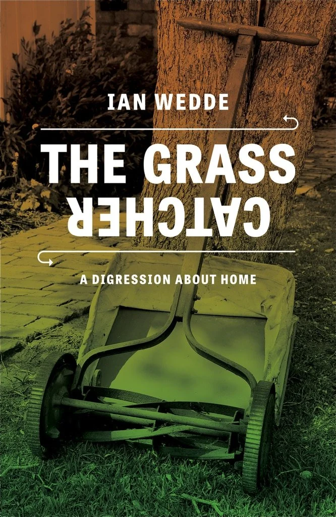 Book cover titled 'The Grass Catcher' by Ian Wedde, with a background image of a garden scene showing a small green lawn mower leaning against a tree with a wooden handle, and a brick pathway in the background.