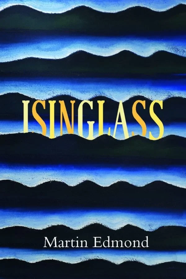 Book cover titled 'Isinglass' with abstract blue, black, and white wave patterns in the background. Author name 'Martin Edmond' at the bottom.
