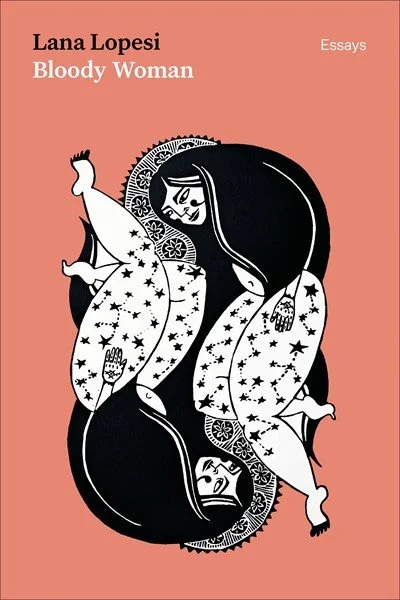 Book cover for 'Bloody Woman' by Lana Lopesi with a pink background and black, white, and gray illustration of a woman and a face with long hair, surrounded by decorative patterns.