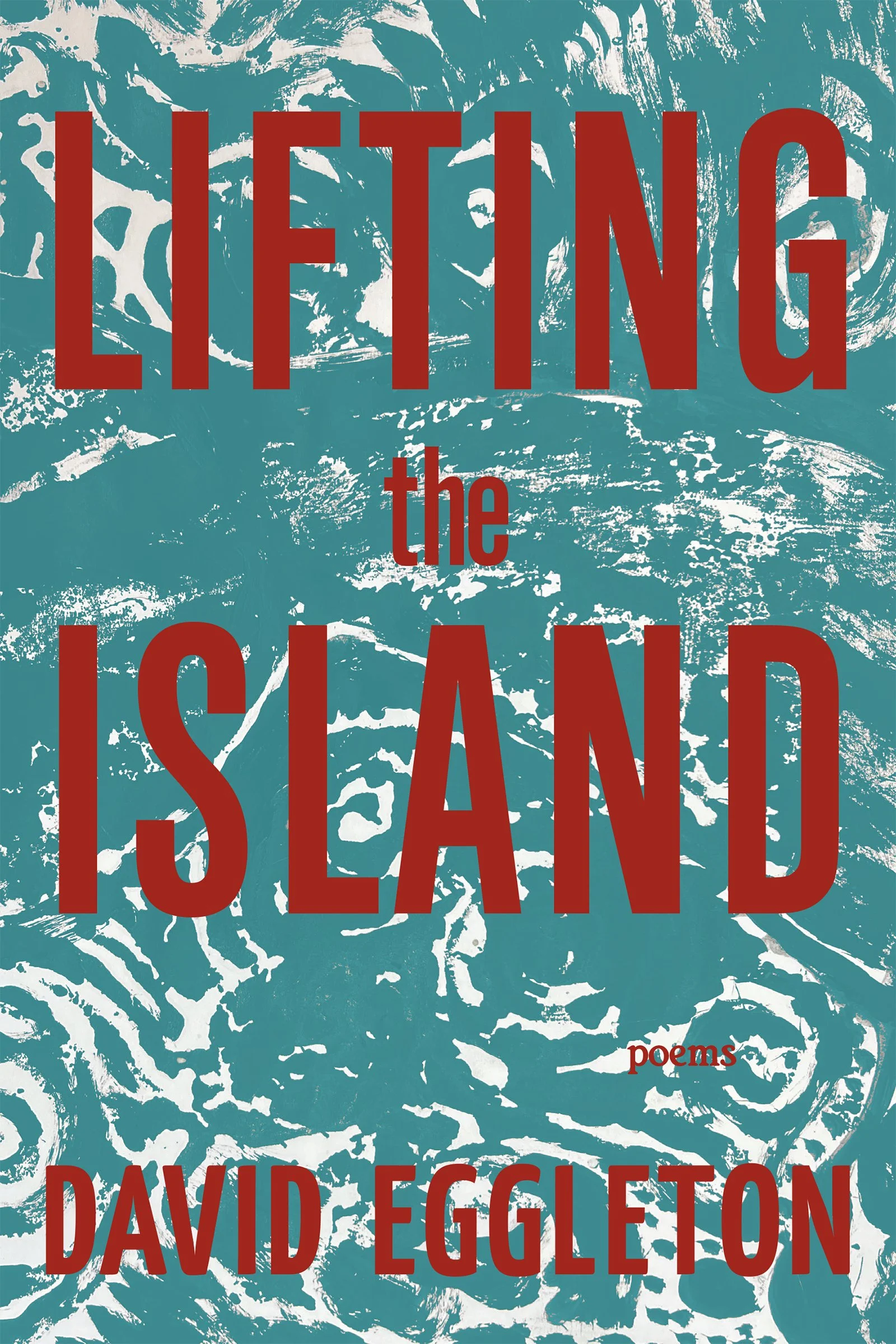 A book cover with turquoise and white swirling abstract background. Large red text says 'LIFETIME the ISLAND', smaller red text says 'poems' and 'DAVID EGGLETON'