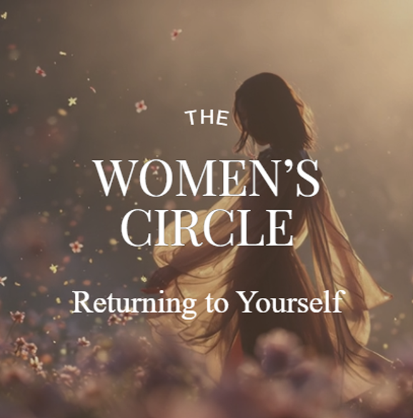 Women's Circle  - Returning to Yourself
