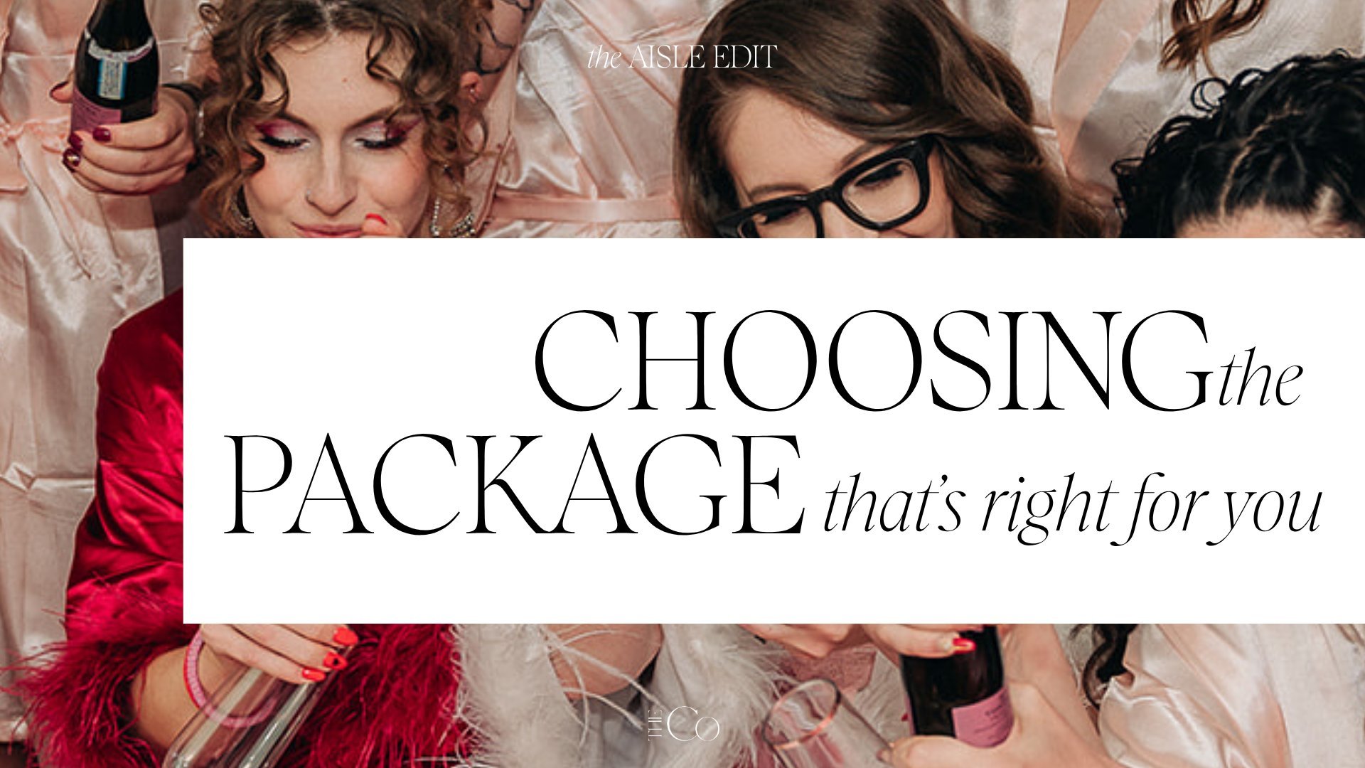 Guide to choosing the right wedding hair and makeup package, header image for The Aisle Edit blog by Amelia C & Co Las Vegas