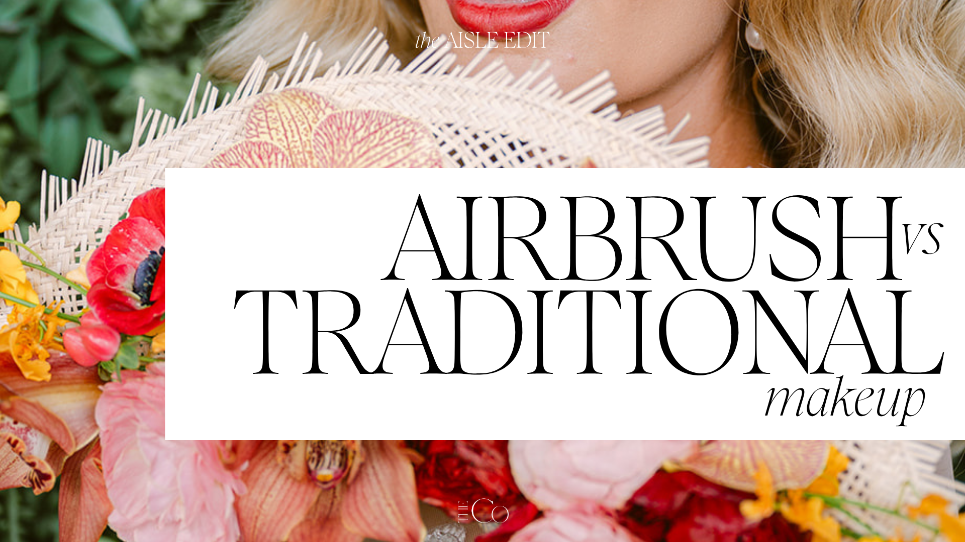 Airbrush vs traditional bridal makeup header for Amelia C & Co wedding beauty blog The Aisle Edit