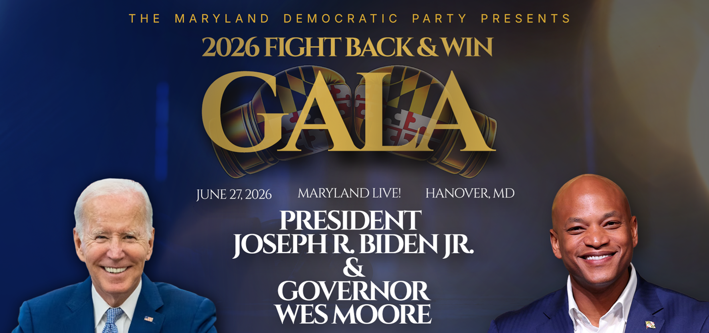 Poster for an event presented by the Maryland Democratic Party, titled '2026 Fight Back & Win Gala,' scheduled for June 27, 2026, in Hanover, MD. The poster features photos of President Joseph R. Biden Jr. and Governor Wes Moore, with text emphasizing the event's details.