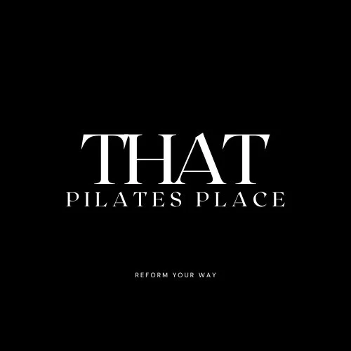 Logo for THAT Pilates Place with the tagline "Reform Your Way" on a black background.