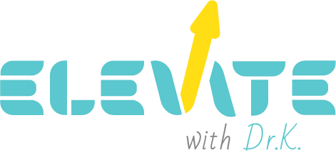 Elevate with Dr. K.
