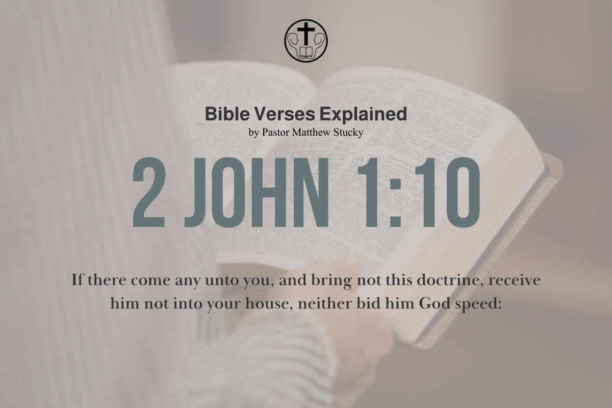 2 John 1:10 - Explained