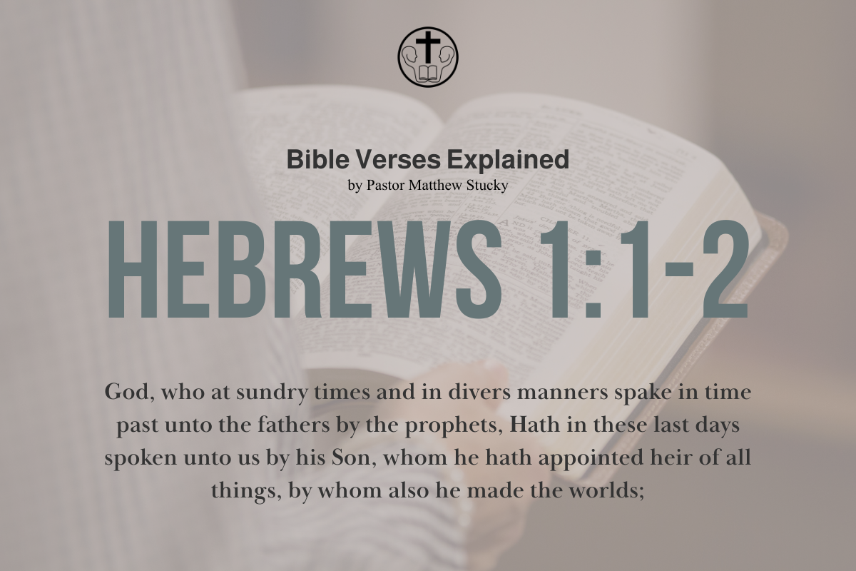 Hebrews 1:1-2 - Explained