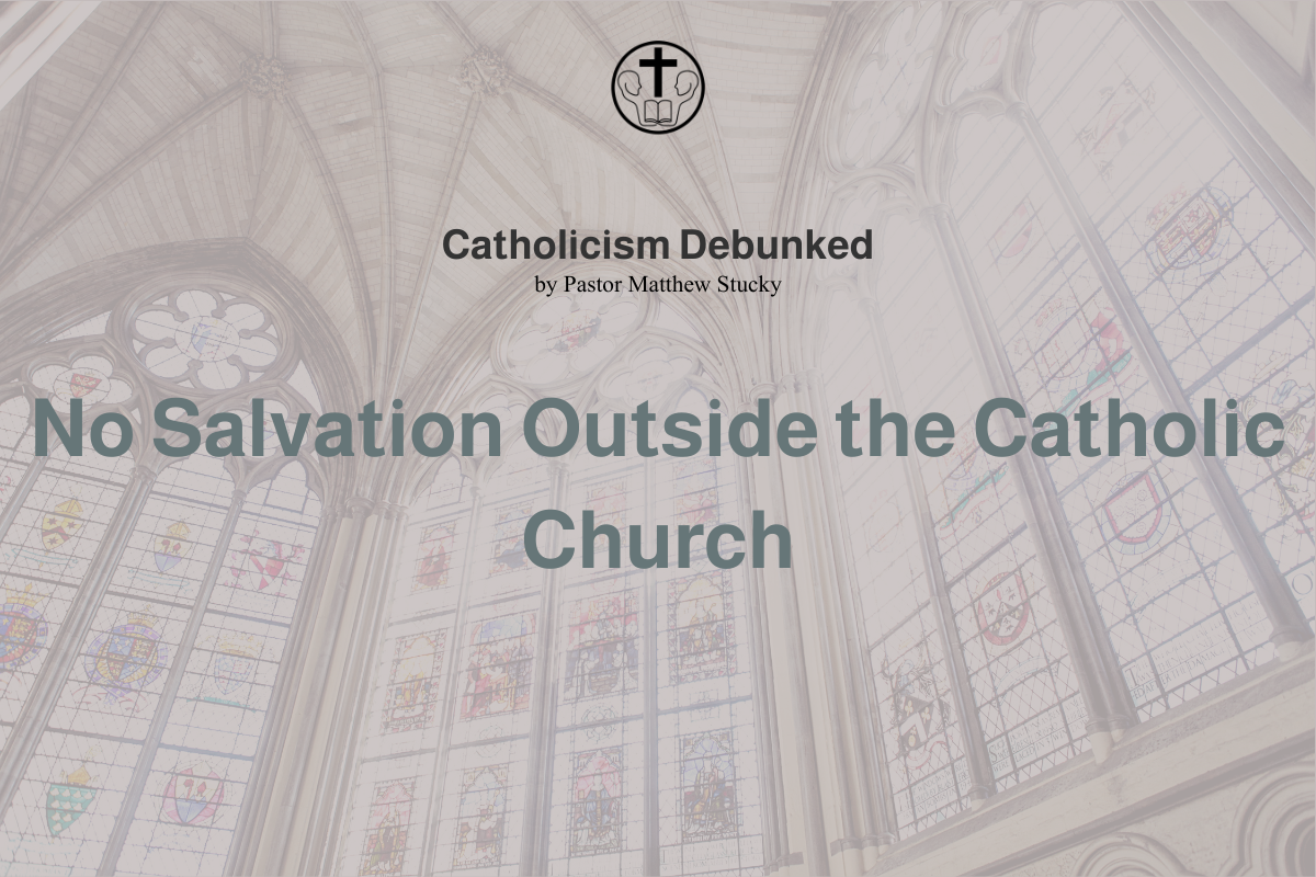 No Salvation Outside the Catholic Church