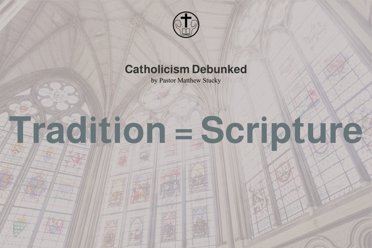 Tradition = Scripture