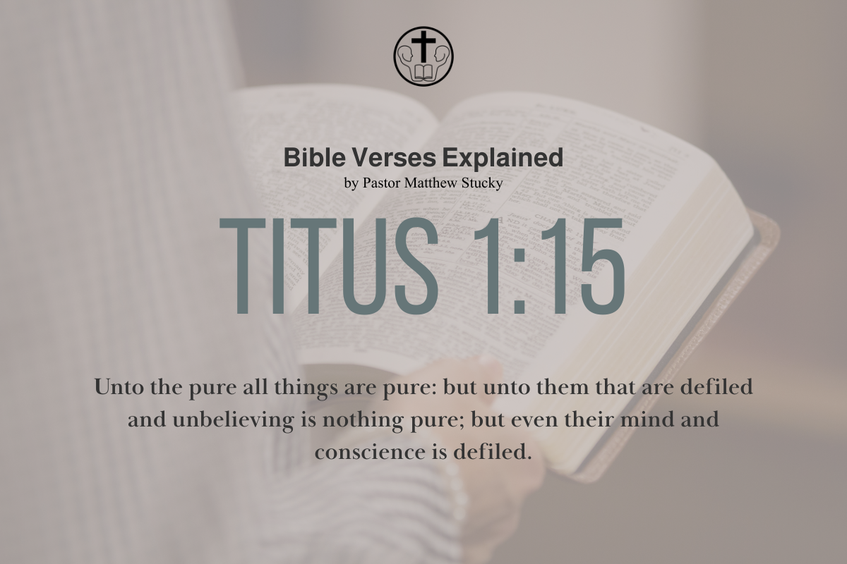 Titus 1:15  - Explained