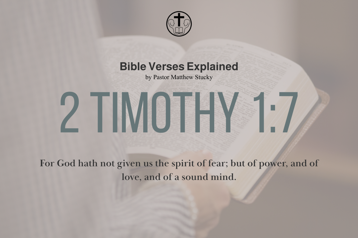 2 Timothy 1:7 - Explained