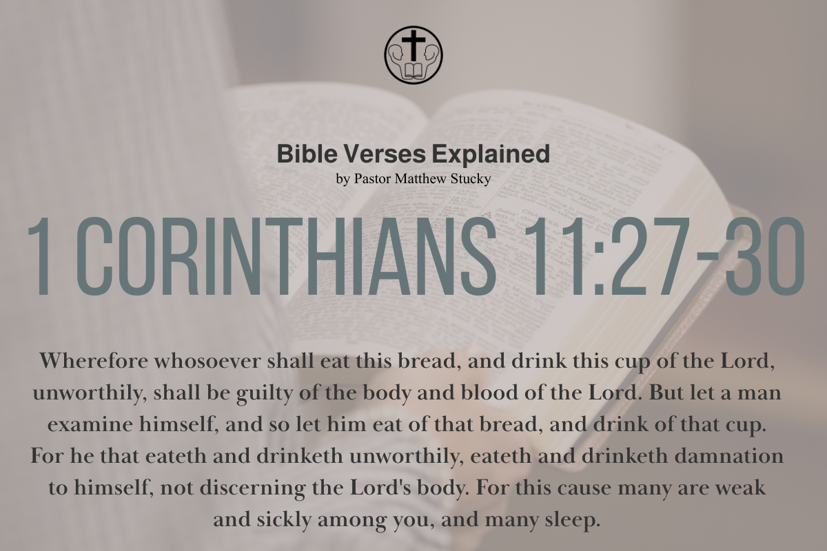 1 Corinthians 11:27-30 - Explained