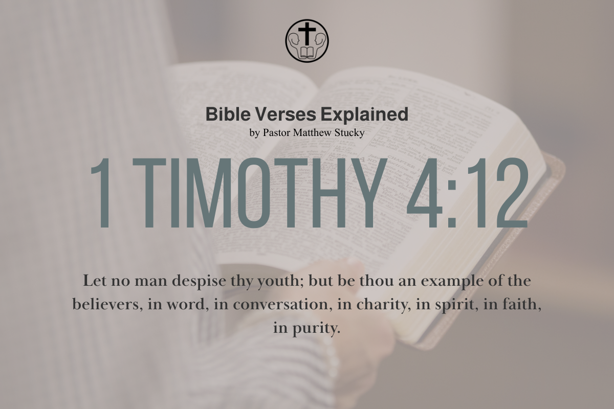 1 Timothy 4:12 - Explained