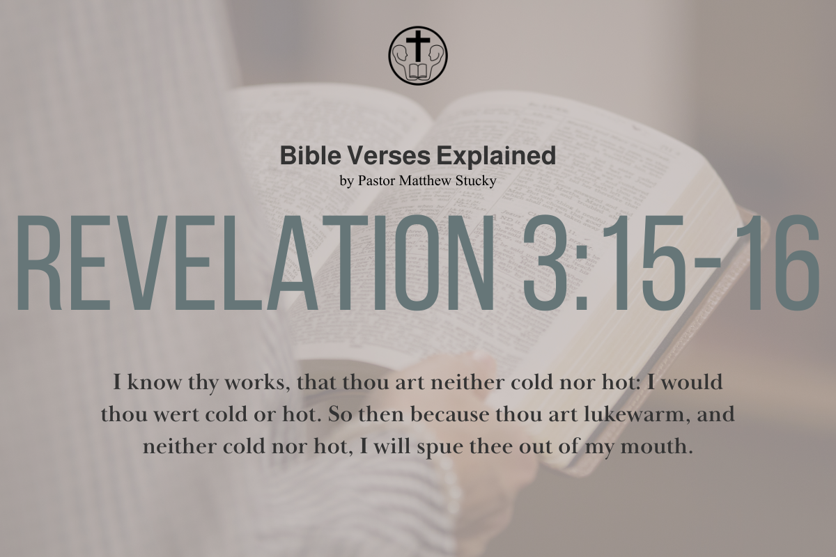 Revelation 3:15-16 - Explained