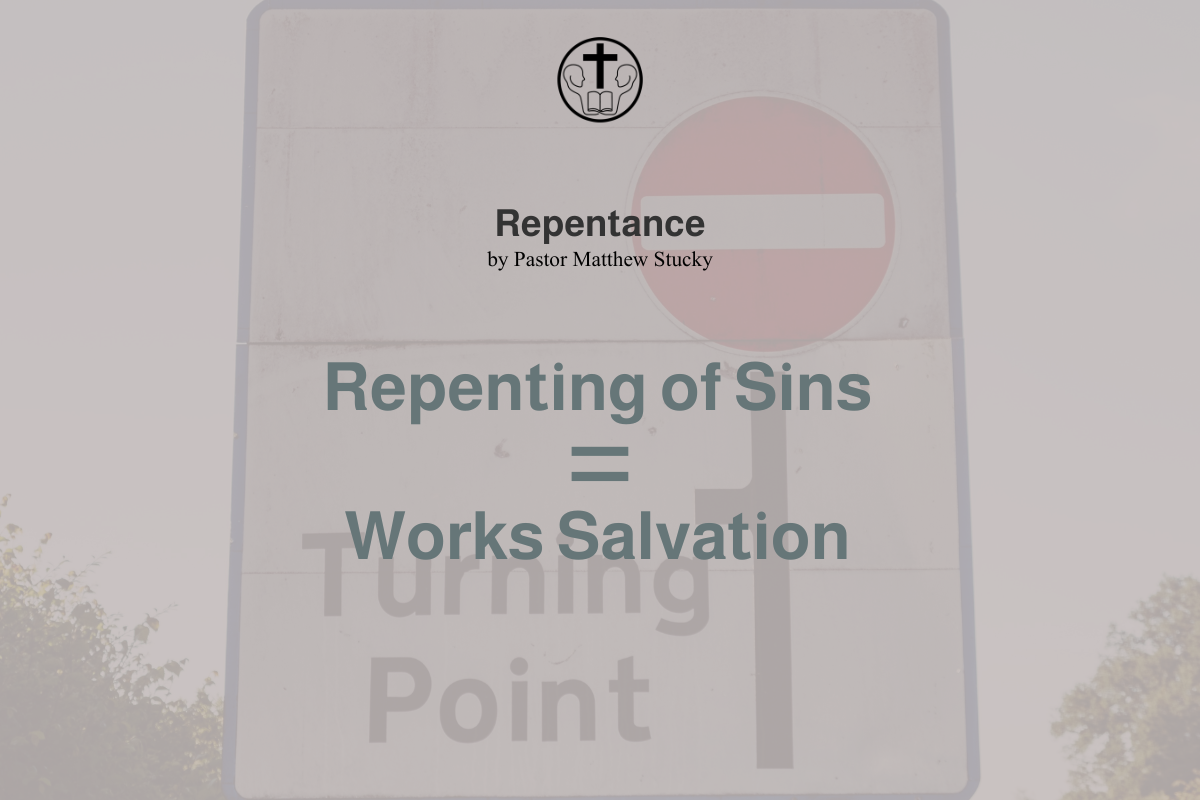 Repenting of Sins = Works Salvation