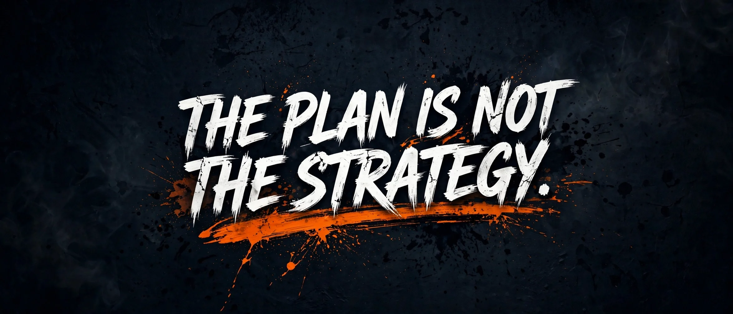 THE PLAN IS NOT THE STRATEGY banner