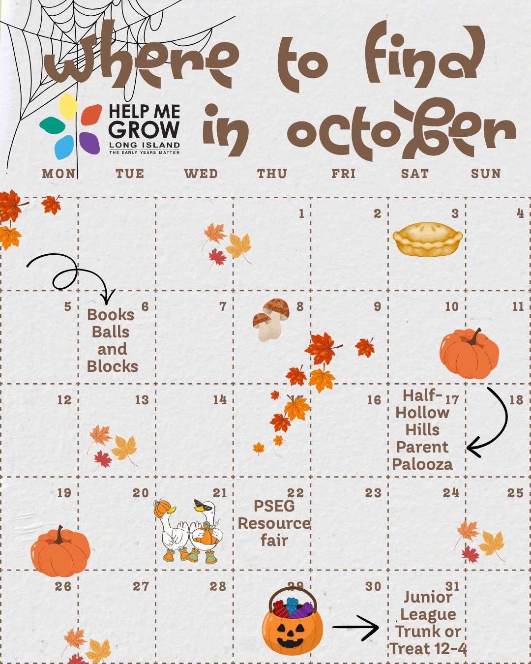 Find our table at one of these events to learn more about Help Me Grow Long Island! 

🎃 Parent Palooza 📅 October 17 📍 Half Hollow Hills Community Library 55 Vanderbilt Parkway, Dix Hills ⏰ 11:00 AM&ndash;1:00 PM
🍁 PSEG Community Resource Event 📅