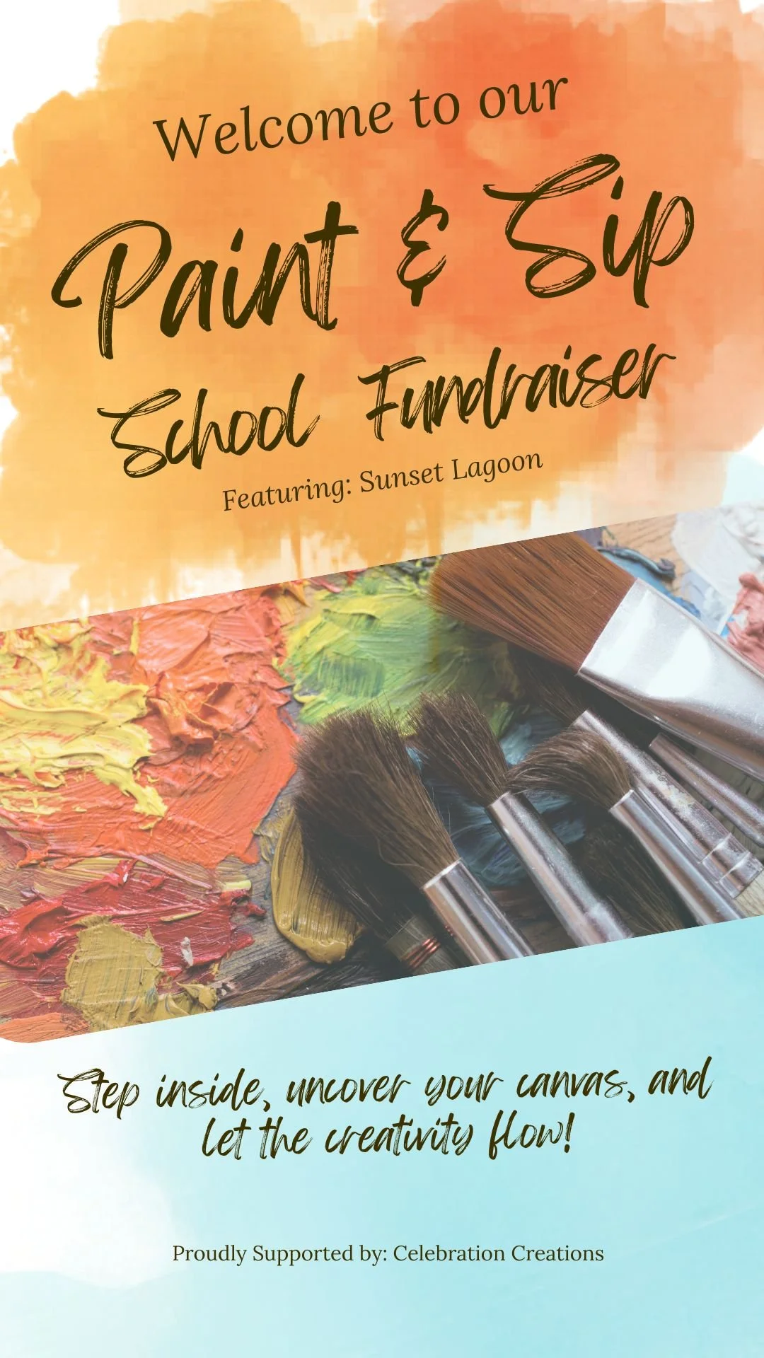 A colorful flyer advertising an upcoming paint and sip school fundraiser featuring a background of paint and three paintbrushes.