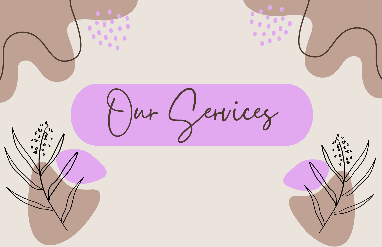 Decorative graphic with abstract shapes, illustrations of leaves, and the text 'Our Services' in handwritten style on a lavender background.
