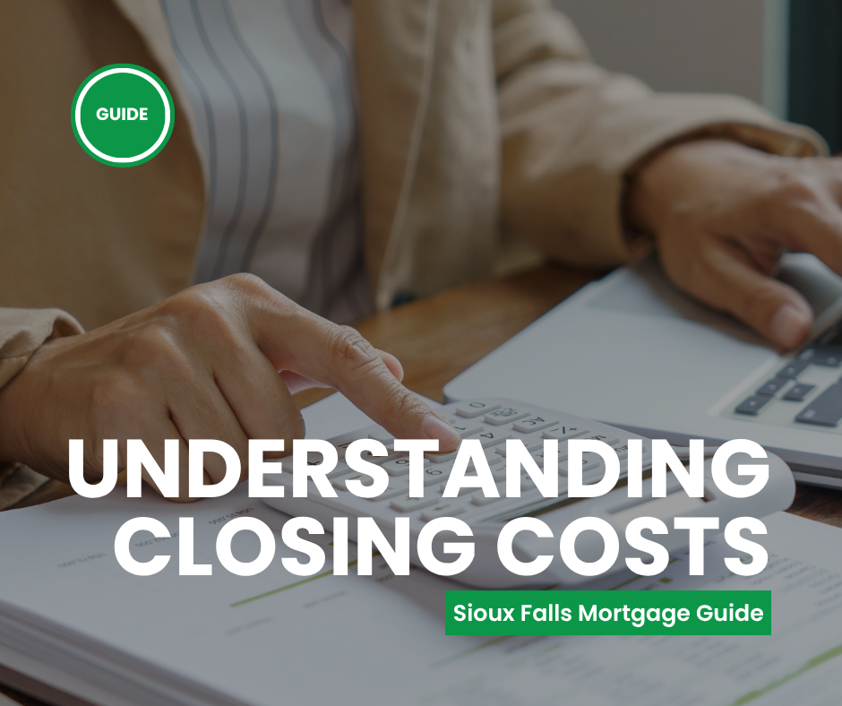 Understanding Mortgage Closing Costs When Buying in Sioux Falls