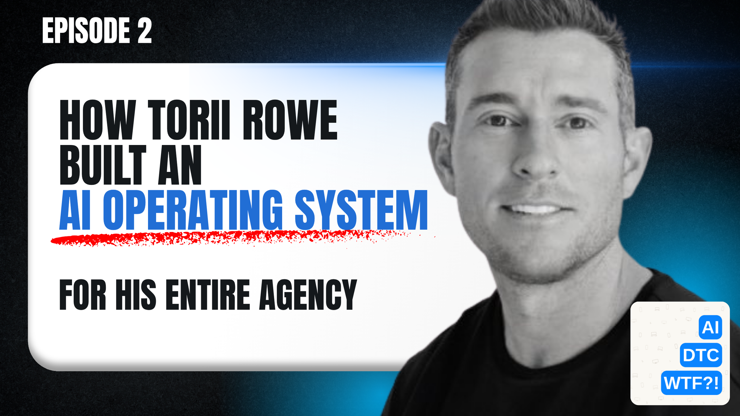 How Torii Rowe Built an AI Operating System for His Entire Agency